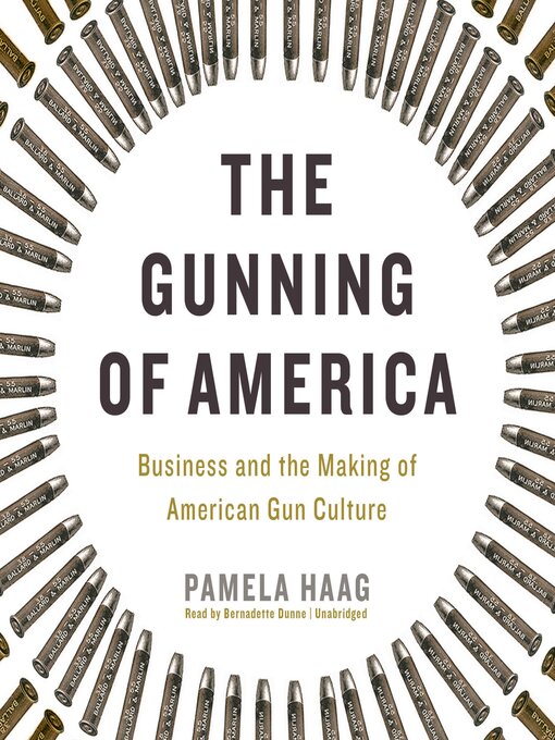 Title details for The Gunning of America by Pamela Haag - Wait list